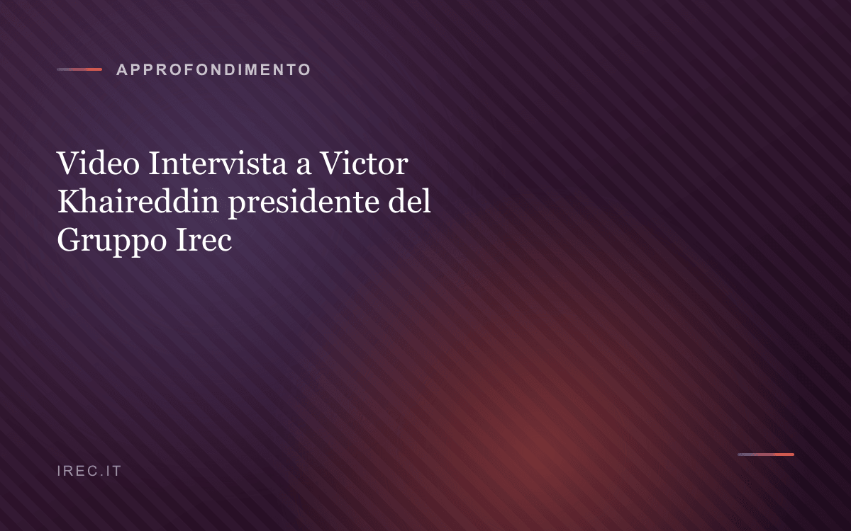 Video Intervista a Victor Khaireddin presidente del Gruppo Irec